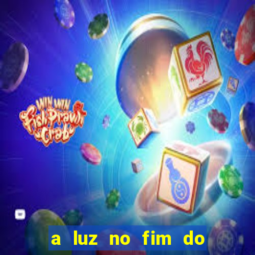 a luz no fim do mundo filme completo dublado